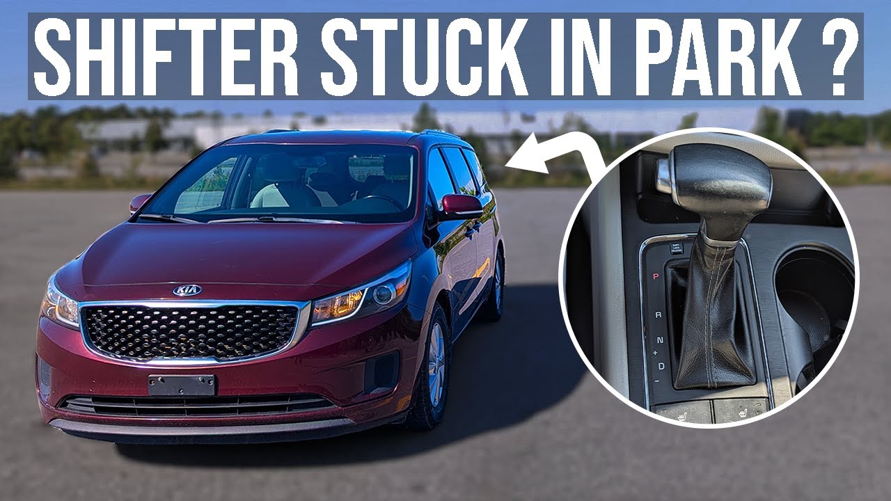 Shifter Stuck in Park - Kia Sedona (2015-2021)