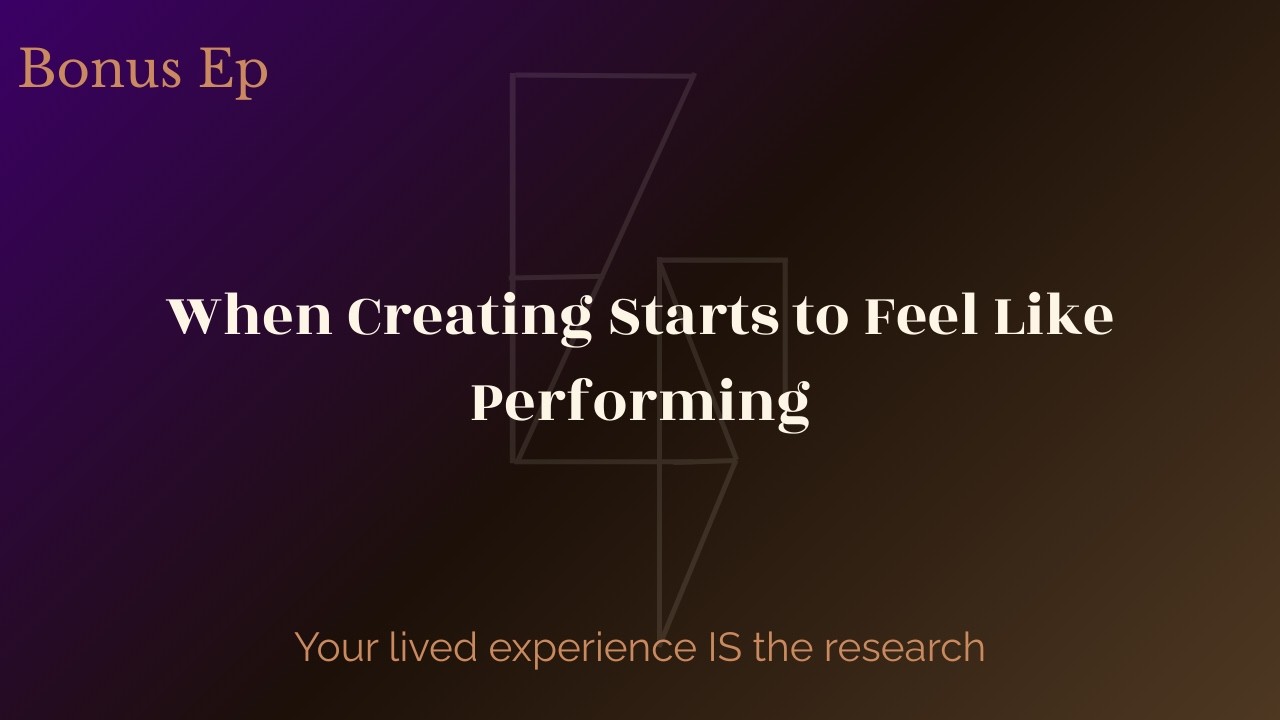 When Creating Starts to Feel Like Performing