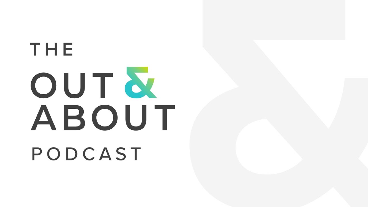 Welcome to The Out & About Podcast!