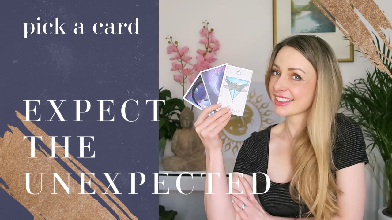 Expect the Unexpected! Blessings! Surprises! Warnings! What's in your future? PICK A CARD Tarot