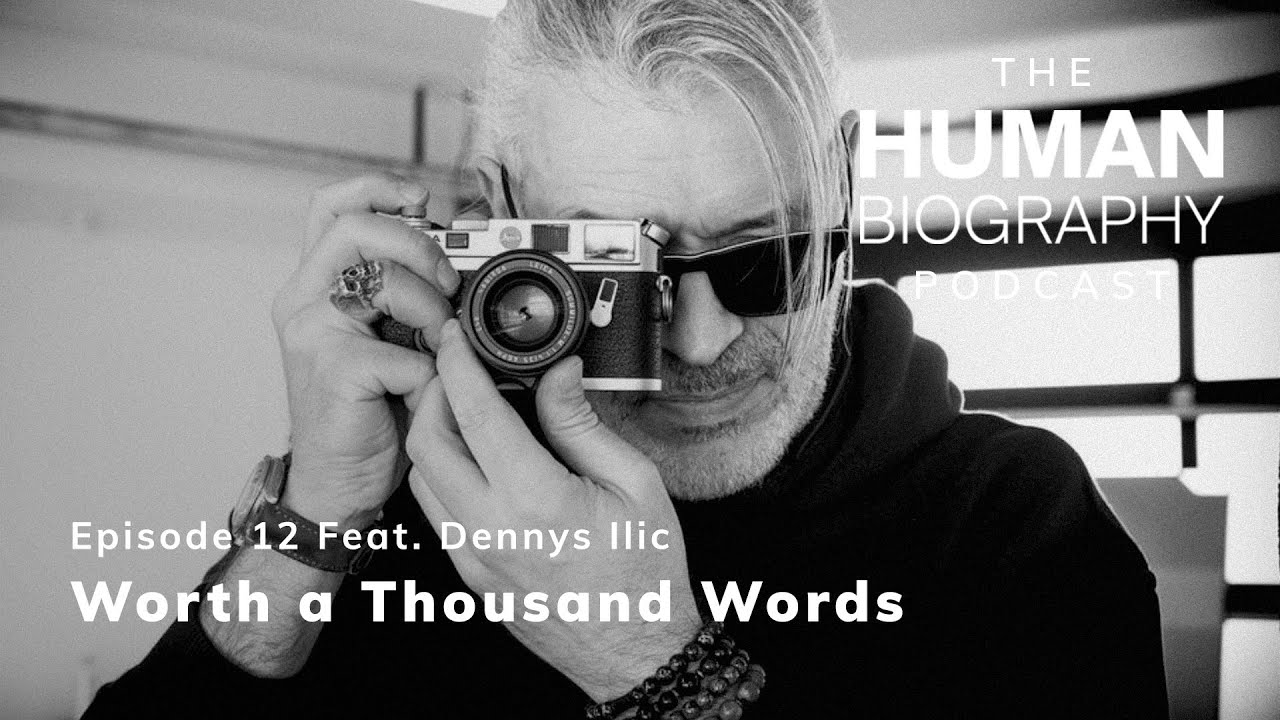 Human Biography Podcast #12 - Dennys Ilic