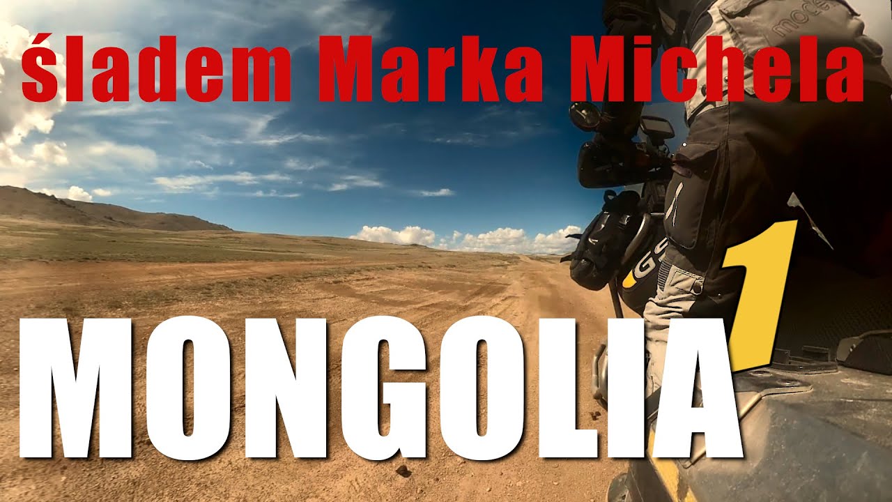 -1- Śladem Marka Michela – dwa motocykle kontra droga - Mongolia