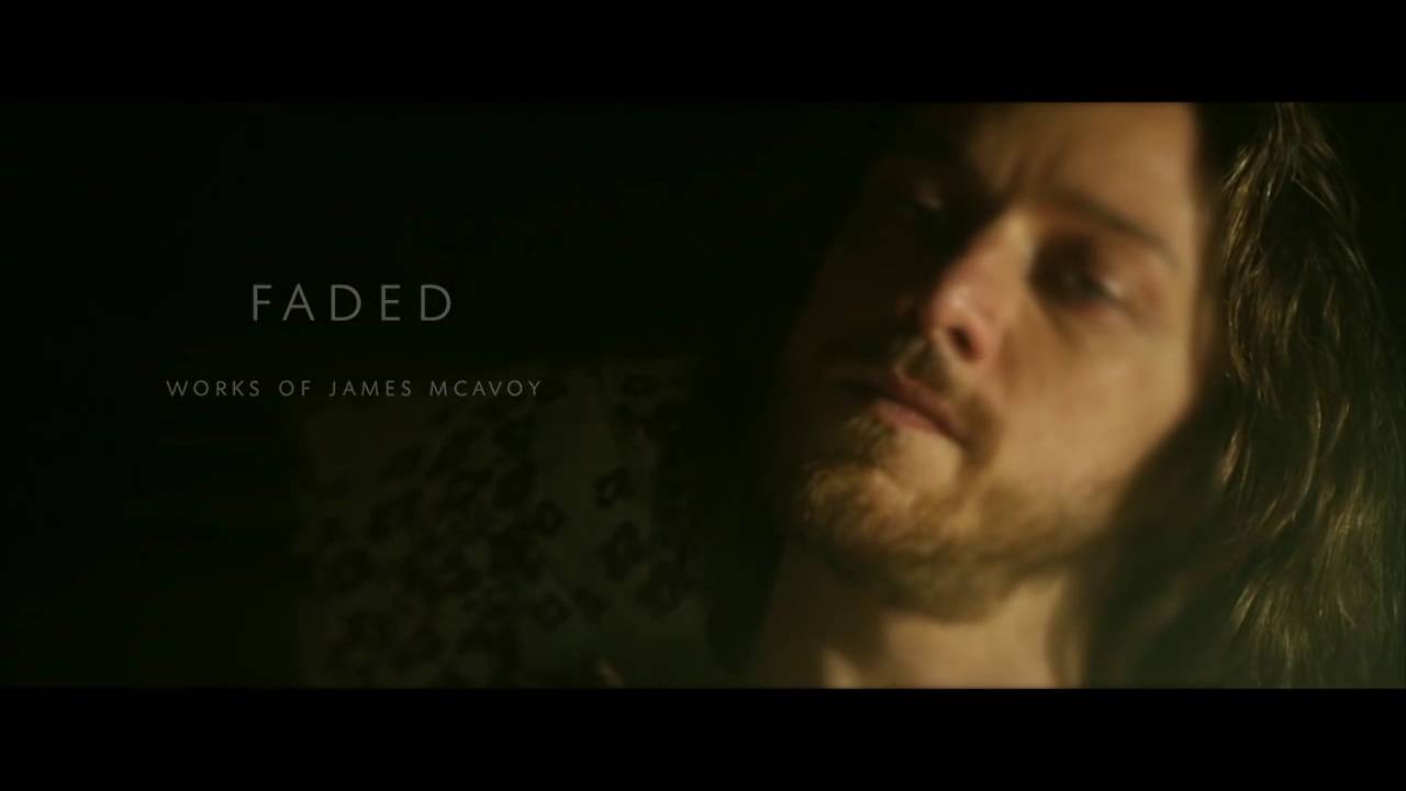 James Mcavoy Faded (Fan vidéo)