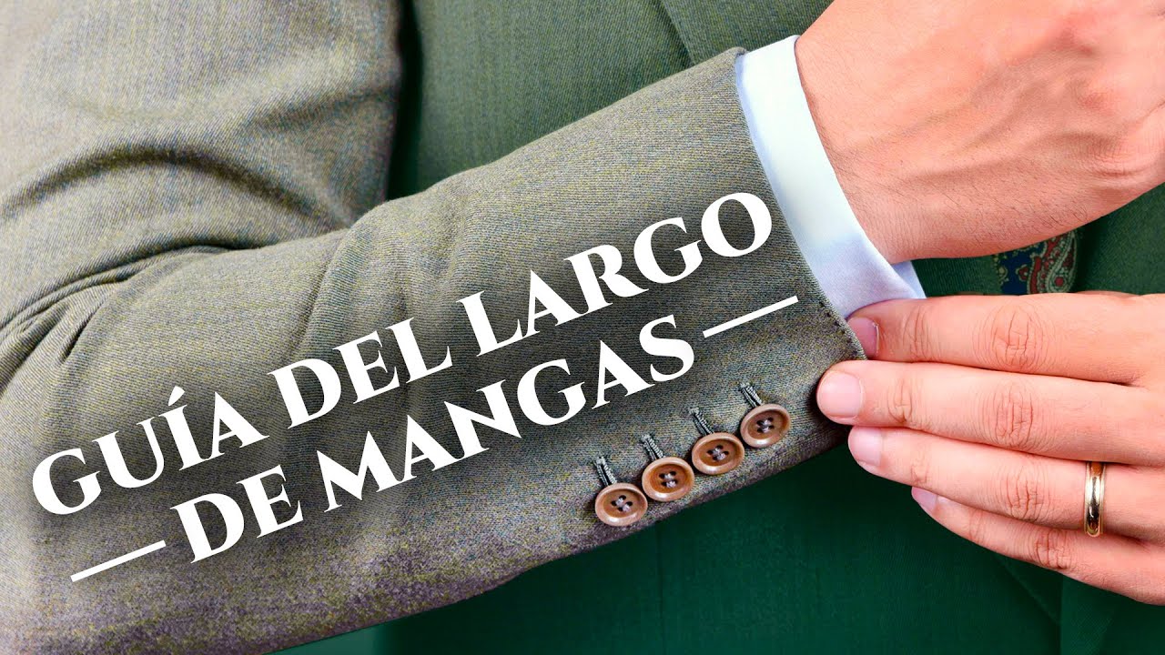 ¿Cuál es el largo de mangas correcto en camisas de vestir, sacos y trajes? + 8 errores para evitar