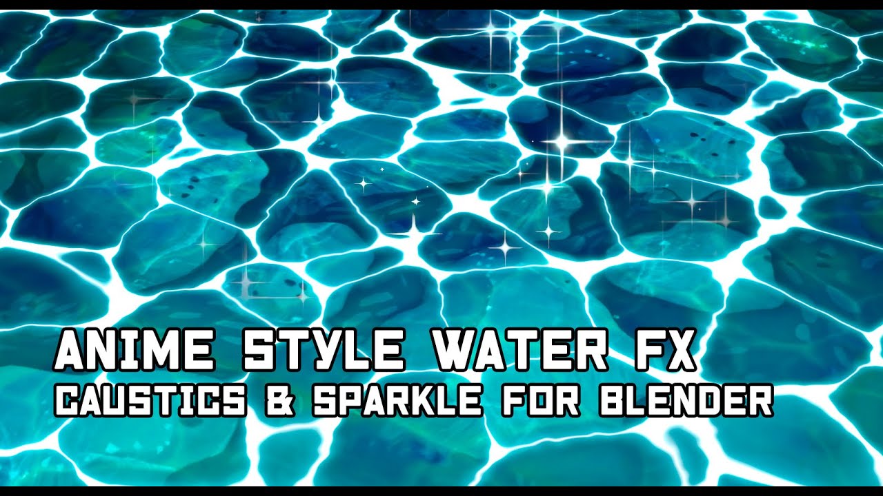 Tutorial: Anime style water FX caustics and sparkle for Blender