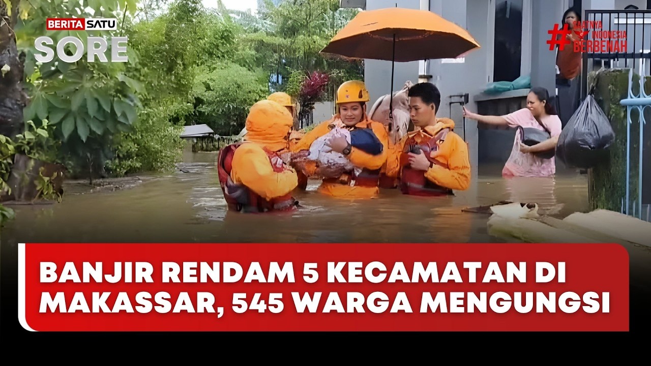 🔴 LIVE | Banjir Rendam 5 Kecamatan Di Makassar, 545 Warga Mengungsi - Beritasatu Sore