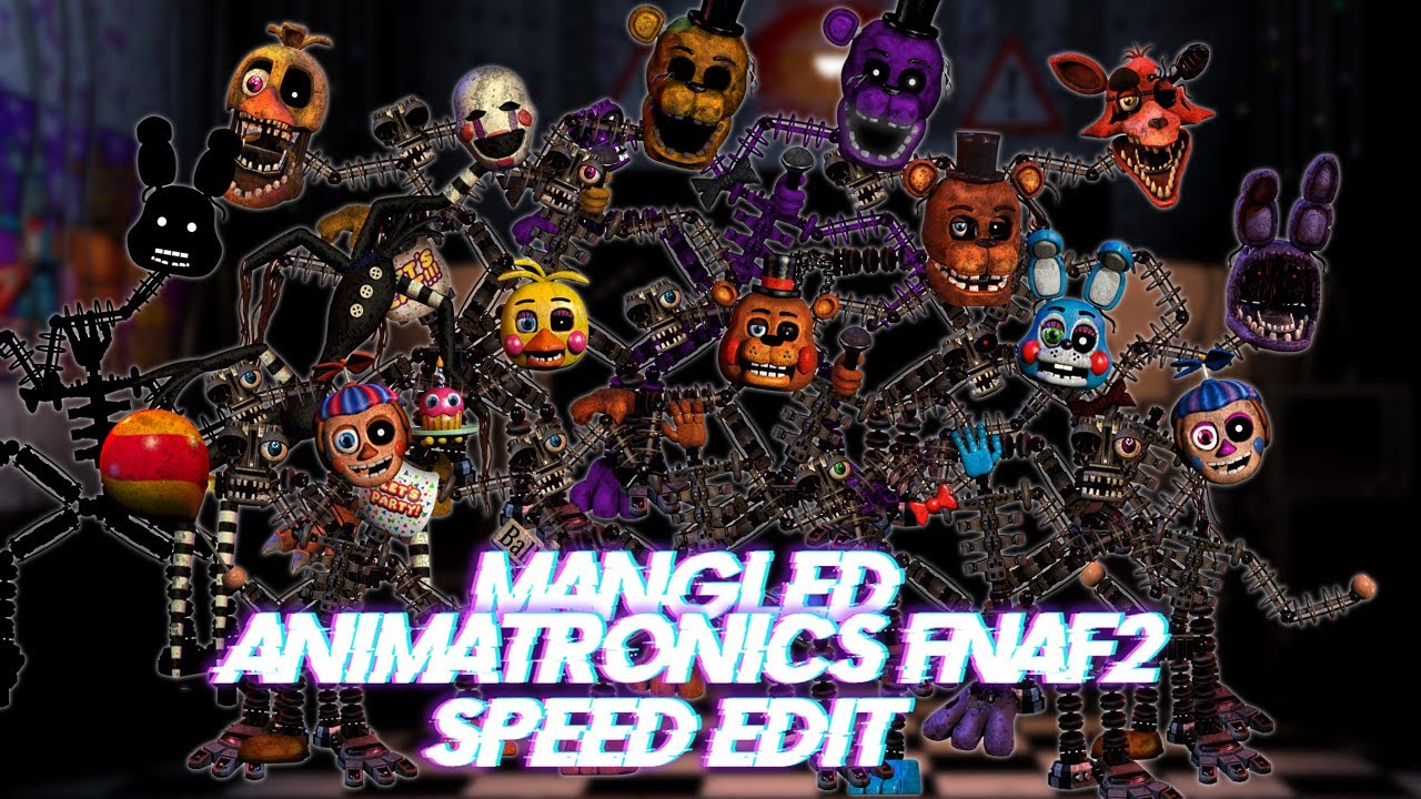 Speed Edit | FNaF | Mangled Animatronics FNaF2