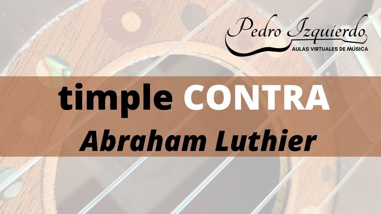 Prueba del TIMPLE CONTRA Abraham Luthier - Pedro Izquierdo