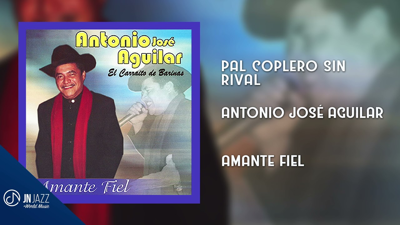 Pal COPLERO Sin Rival 💞 - Antonio José Aguilar [Audio Oficial]