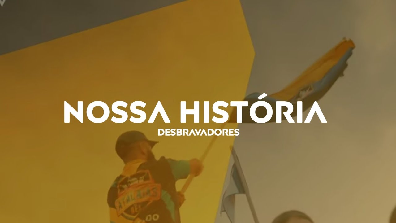 NOSSA HISTÓRIA| DESBRAVADORES | letra | @Advonline