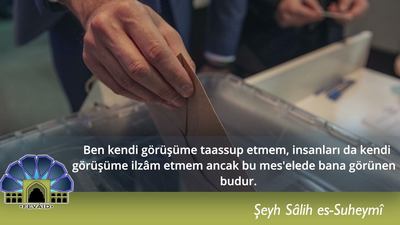 Oy Verme Mes'elesi Sebebiyle Birbirinize Girmeyin! - Şeyh Sâlih es-Suheymî
