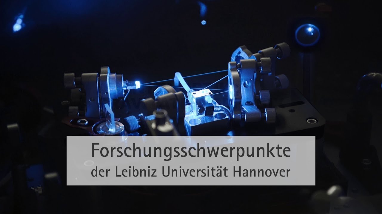 Spitzenforschung erleben - Die Forschungsschwerpunkte der Leibniz Universit&auml;t Hannover