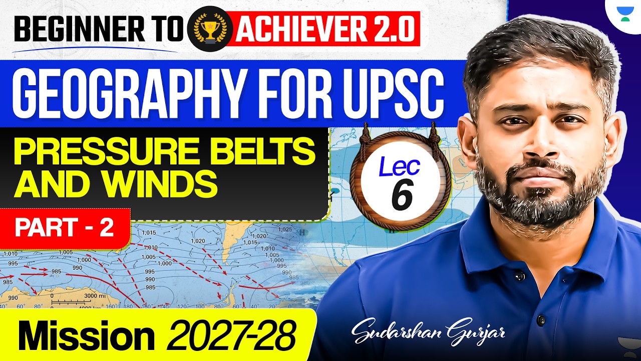 Complete Geography for UPSC Beginners 2027-28 | Sudarshan Gurjar | Beginners to Achiever 2.0 | P6