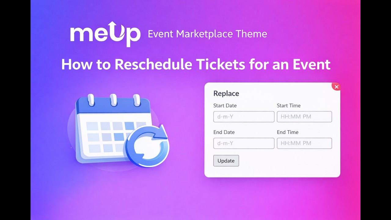 [Full View] Reschedule Tickets for an Event with Meup Event Marketplace Theme