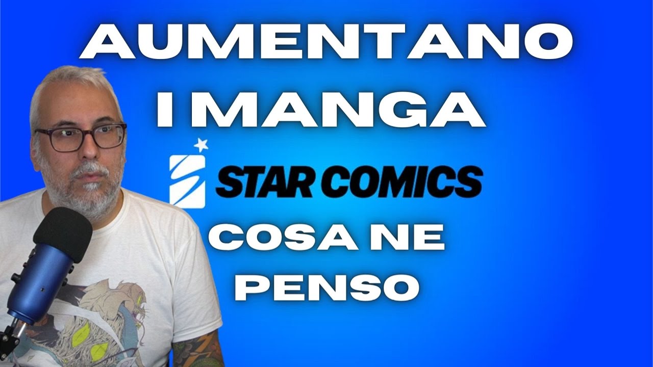 AUMENTA IL PREZZO DEI MANGA STAR COMICS, COSA NE PENSO?