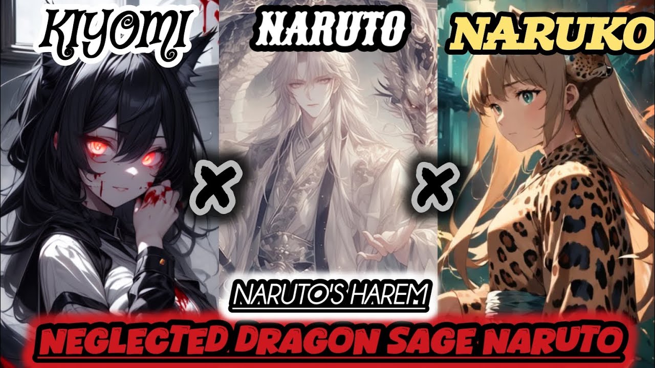 Neglected Dragon sage Naruto : Thr Mythic Warrior | Naruto's Harem | 