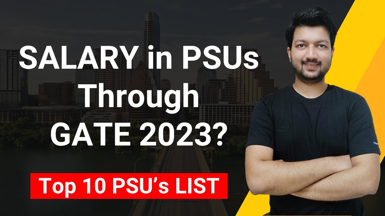 PSU Salary through GATE 2023 | Top 10 PSU's through GATE 2023