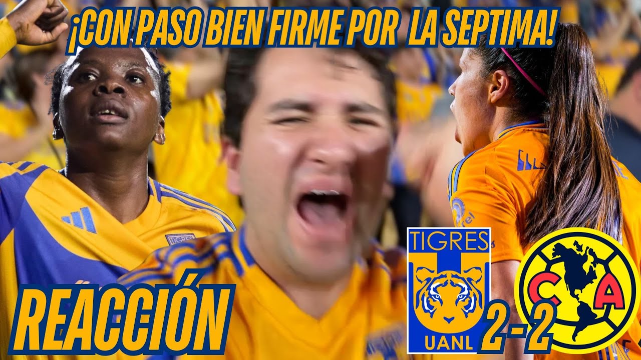 ¡YA HUELE A LA SEPTIMA!¡PURO PERFIL TIGRE! | REACCION | TIGRES VS AMERICA | LIGA MX FEMENIL | SEMIS