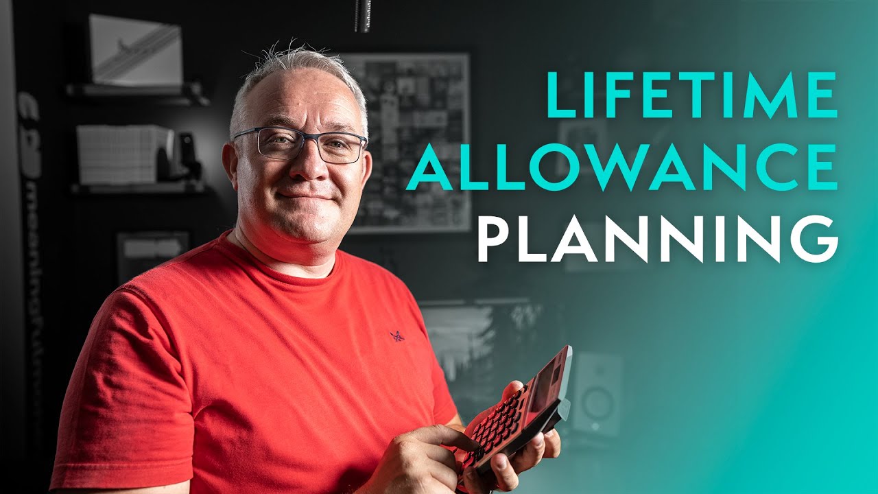 What You Should Know About The Lifetime Allowance - Retirement Planning