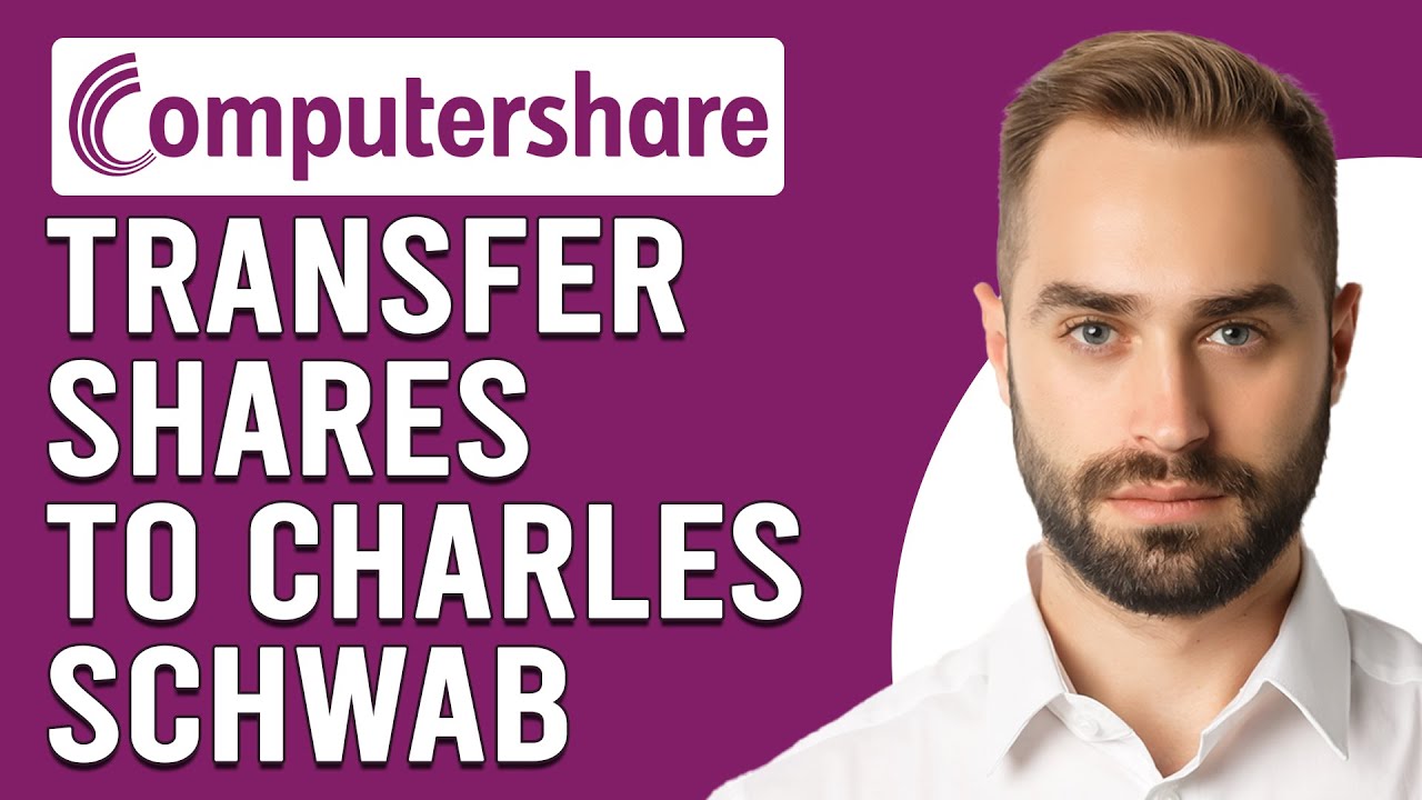 How To Transfer Shares From Computershare To Charles Schwab (Move Computershare Stocks To Schwab)