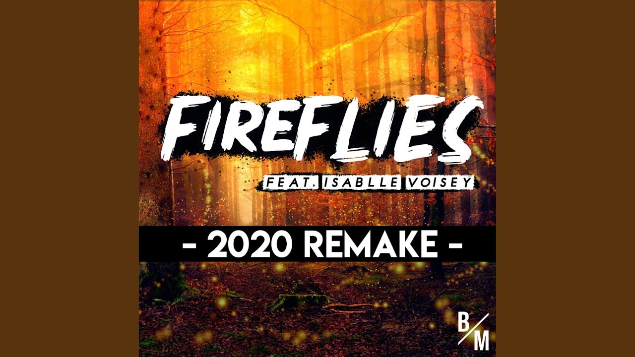 Fireflies (feat. Isabelle Voisey) [2020 Remake]