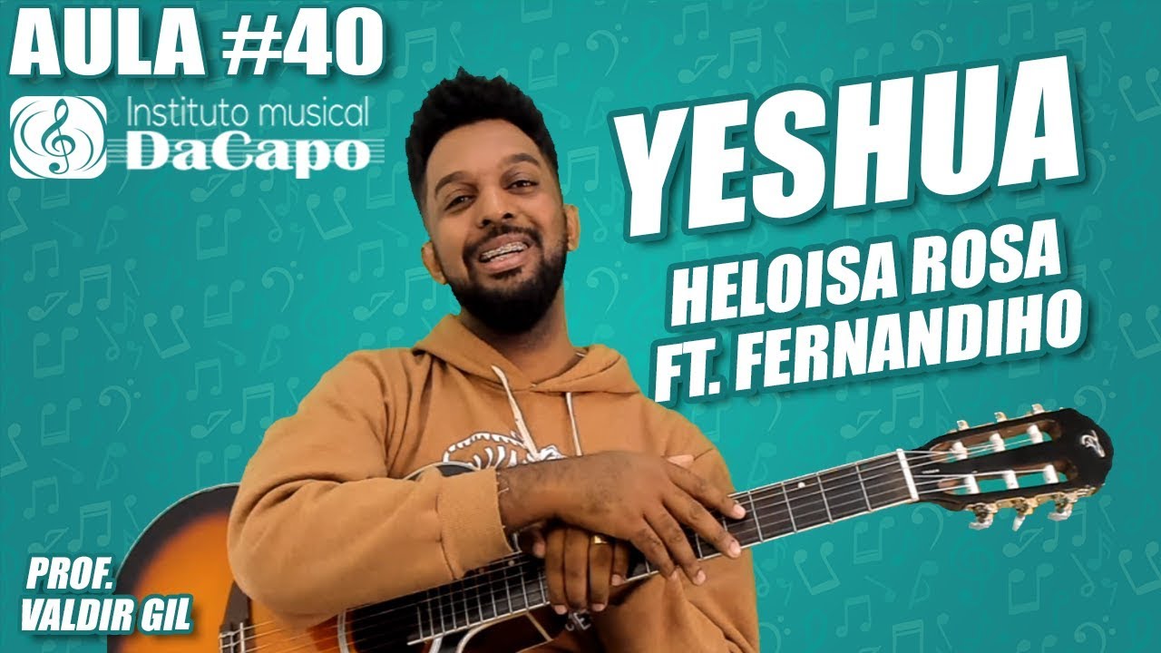 YESHUA VIOLÃO - Heloisa Rosa ft. Fernandinho - LETRA E CIFRA - COMO TOCAR VIOLÃO