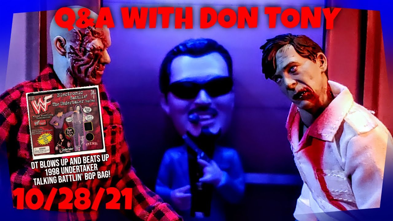 🟡Q&A w/ DON TONY Live Stream 10/28/21; DT vs 1998 WWF TALKING UNDERTAKER Battlin Bop Bag 😜