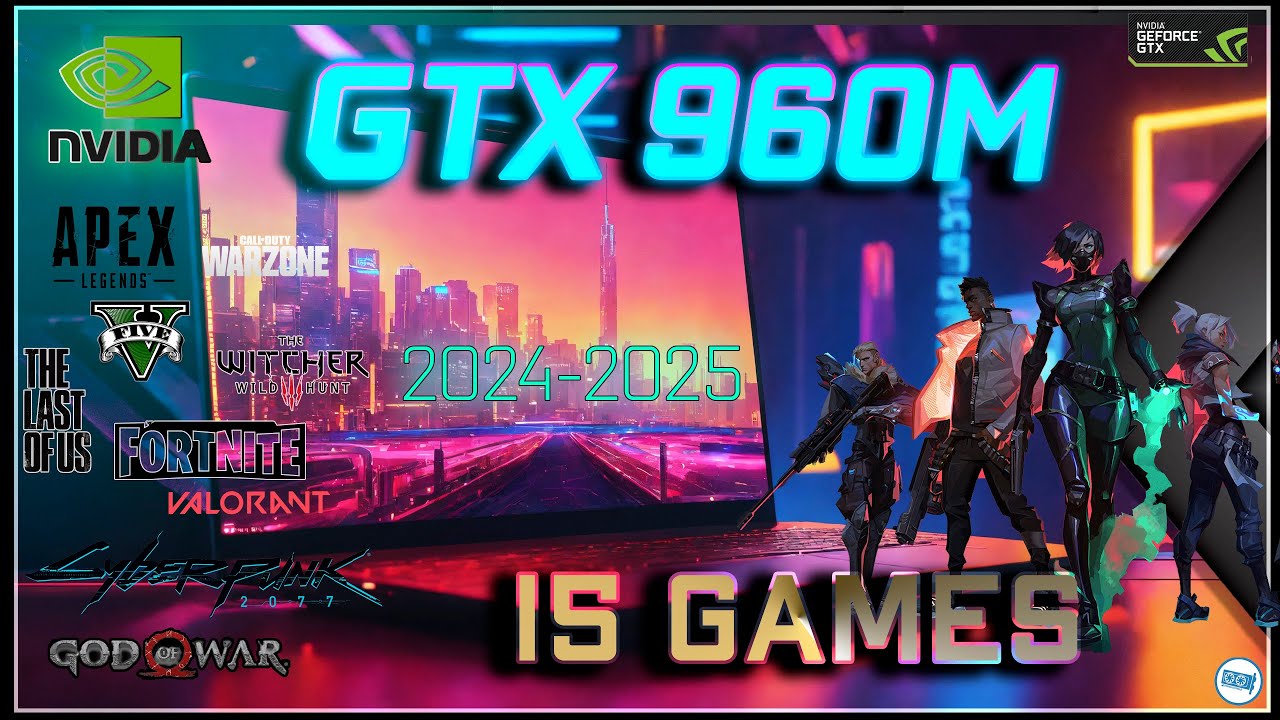 Nvidia Geforce GTX 960M in 15 GAMES      | 2024 |