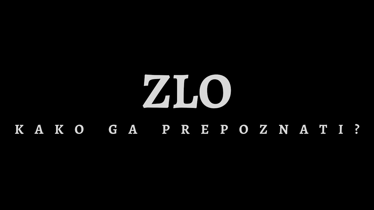 Zlo. Kako ga prepoznati?