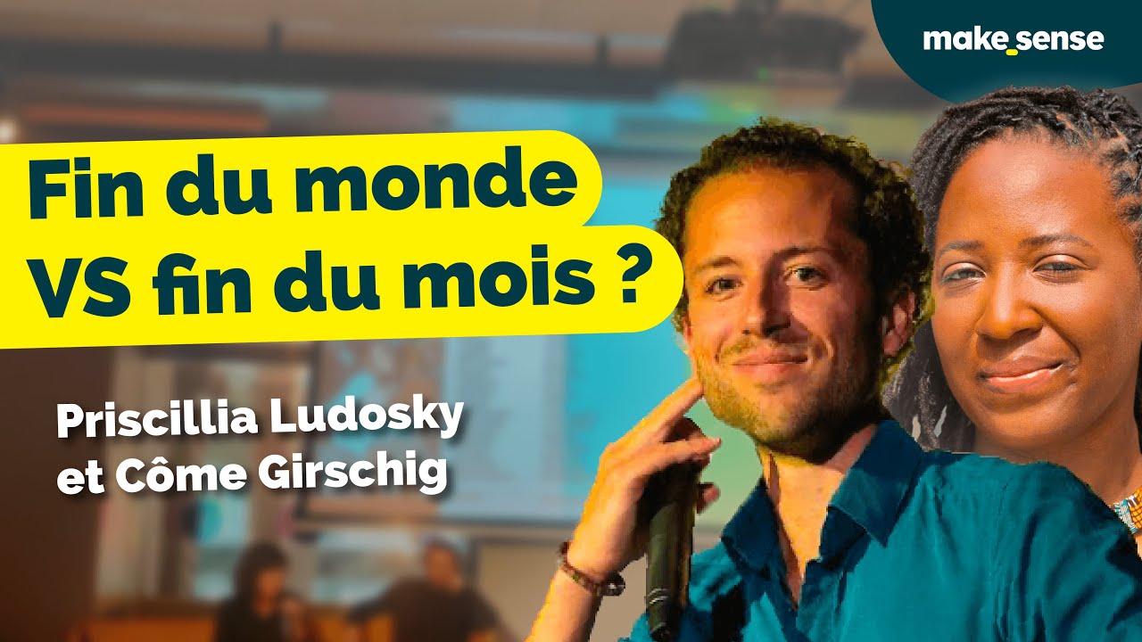 Fin du monde versus fin du mois ? Avec Priscillia Ludosky et Côme Girschig