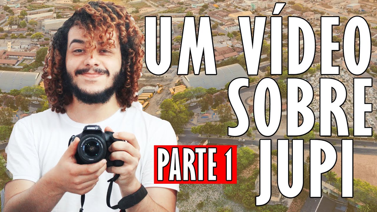 UM VÍDEO SOBRE JUPI - Parte 1