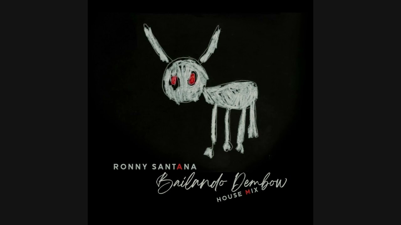 Ronny Santana - Bailando Dembow (House Mix)