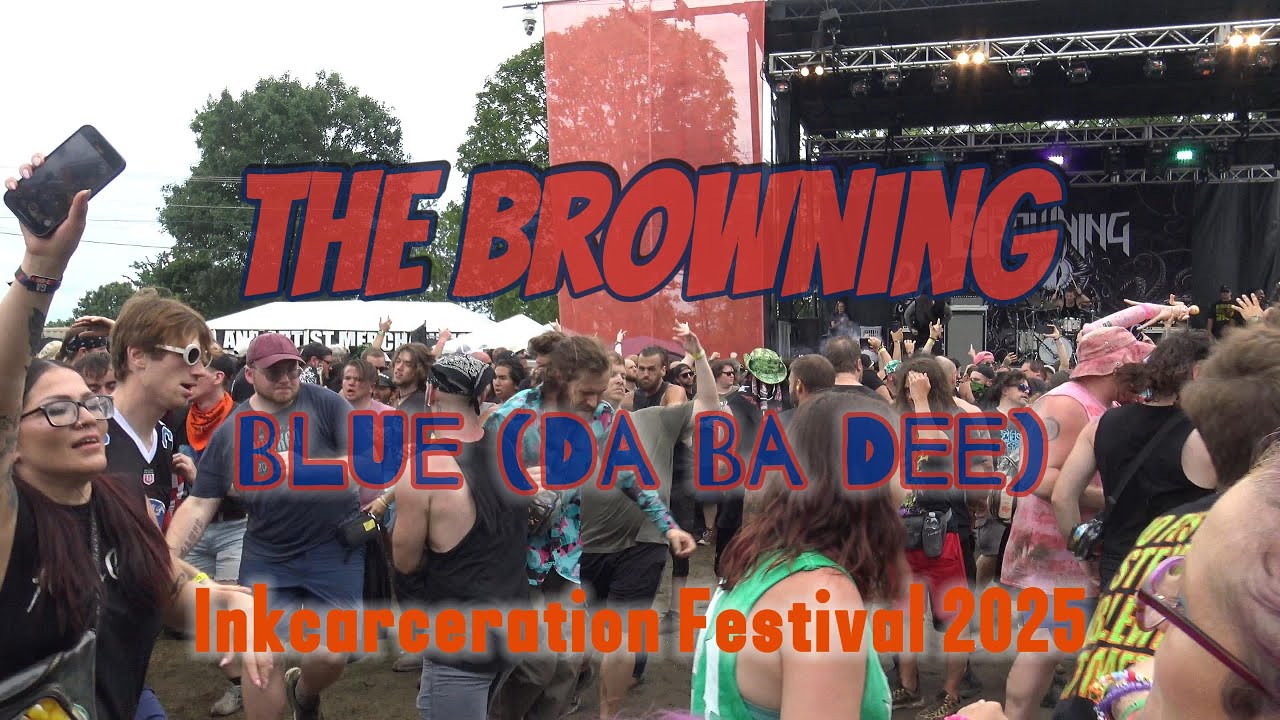 The Browning - Blue (Da Ba Dee) - MOSH PIT - Inkcarceration Fest 25 - FULL SONG - CROWD POV 7/20/25