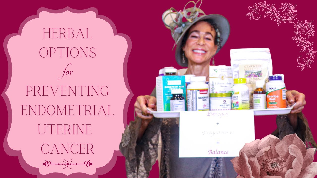 Herbal Options for Preventing Endometrial Uterine Cancer - 335 | Menopause Taylor