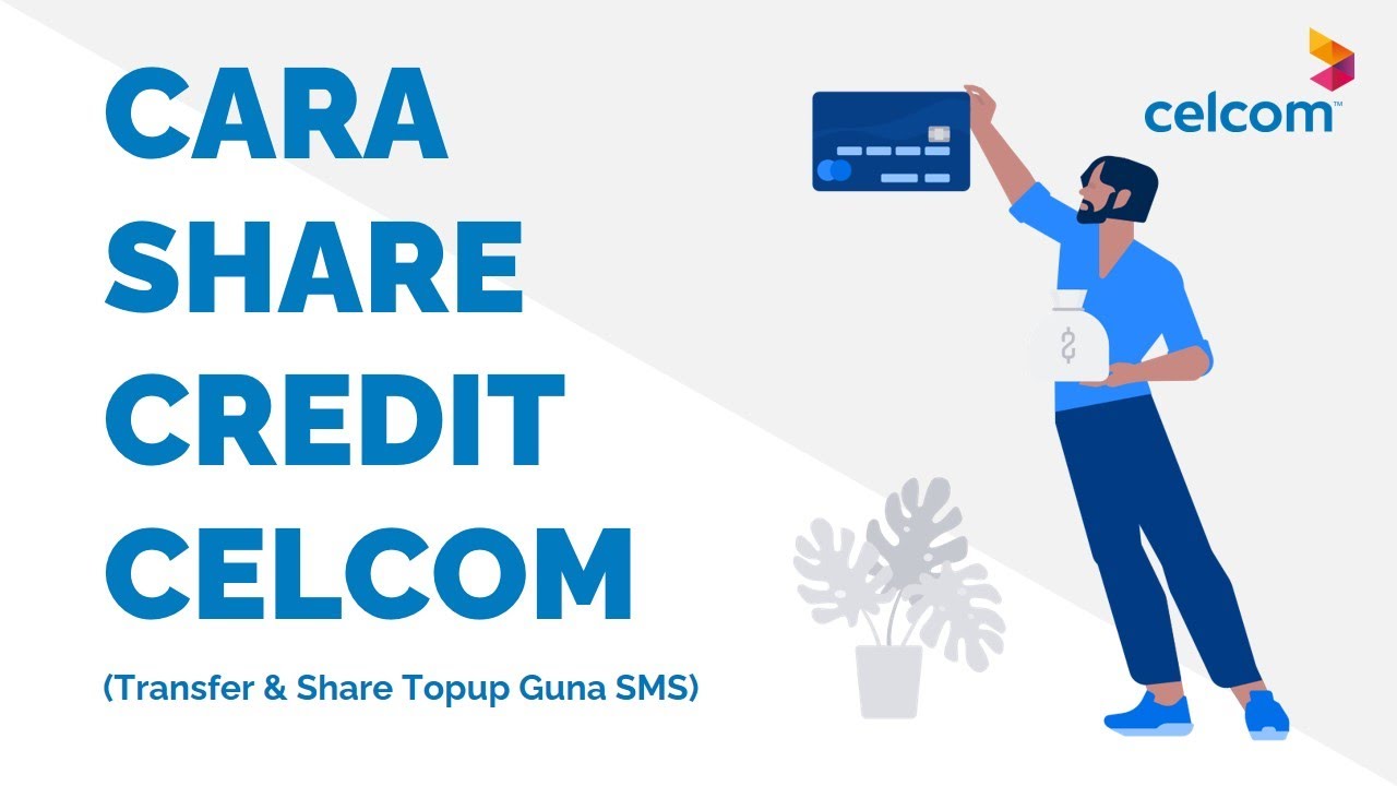 Cara Share Kredit Celcom Guna SMS dan Aplikasi