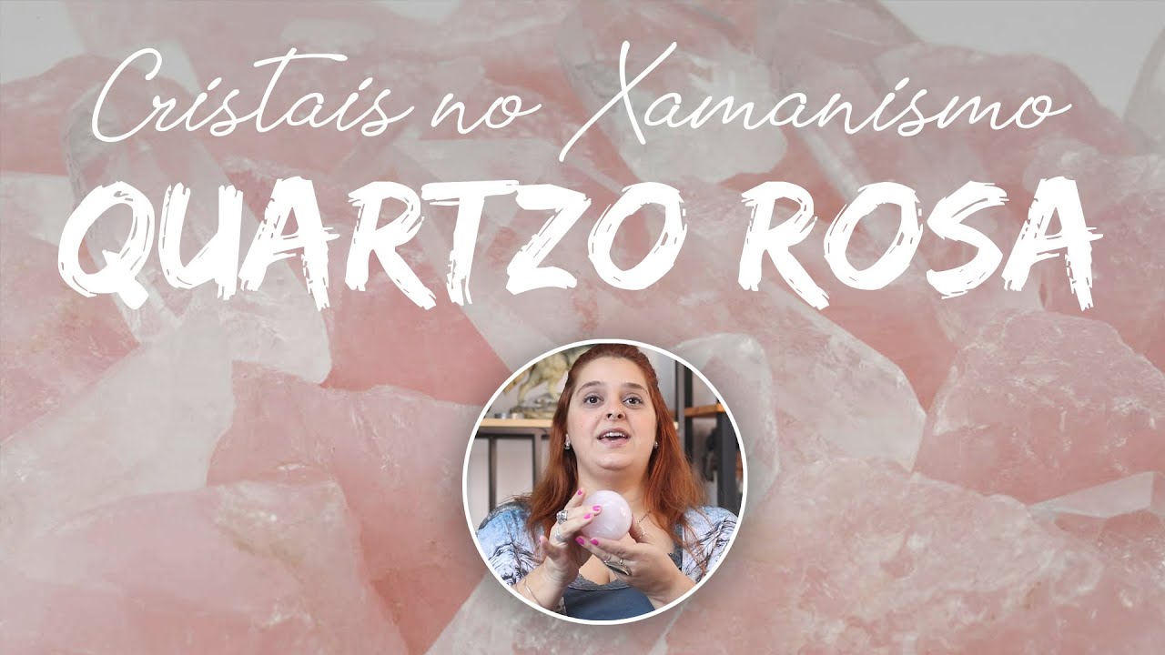 Significado do Quartzo Rosa - CRISTAIS NO XAMANISMO!