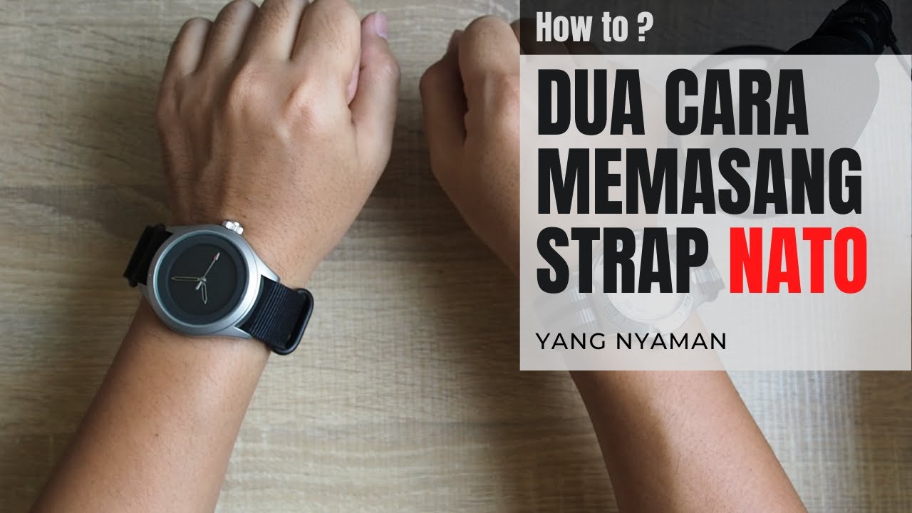 Dua Cara Menggunakan / Memasang Strap Nato Jam Tangan - Two Usual Methods To Wear Nato Strap
