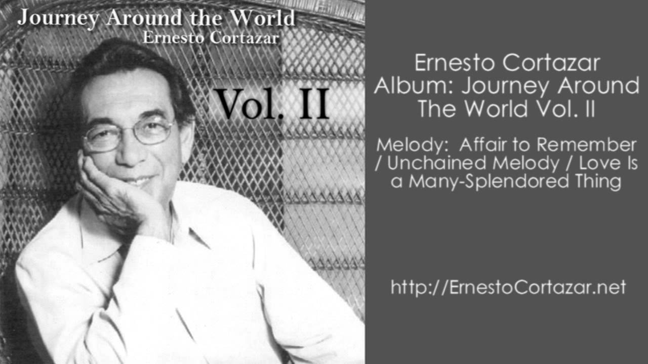 Affair to Remember / Unchained Melody / Love Is a Many-Splendored Thing - Ernesto Cortazar