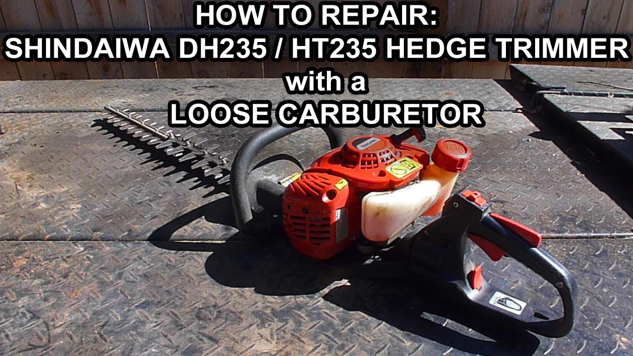How To Repair A Shindaiwa DH235 HT235 With A Loose Carburetor