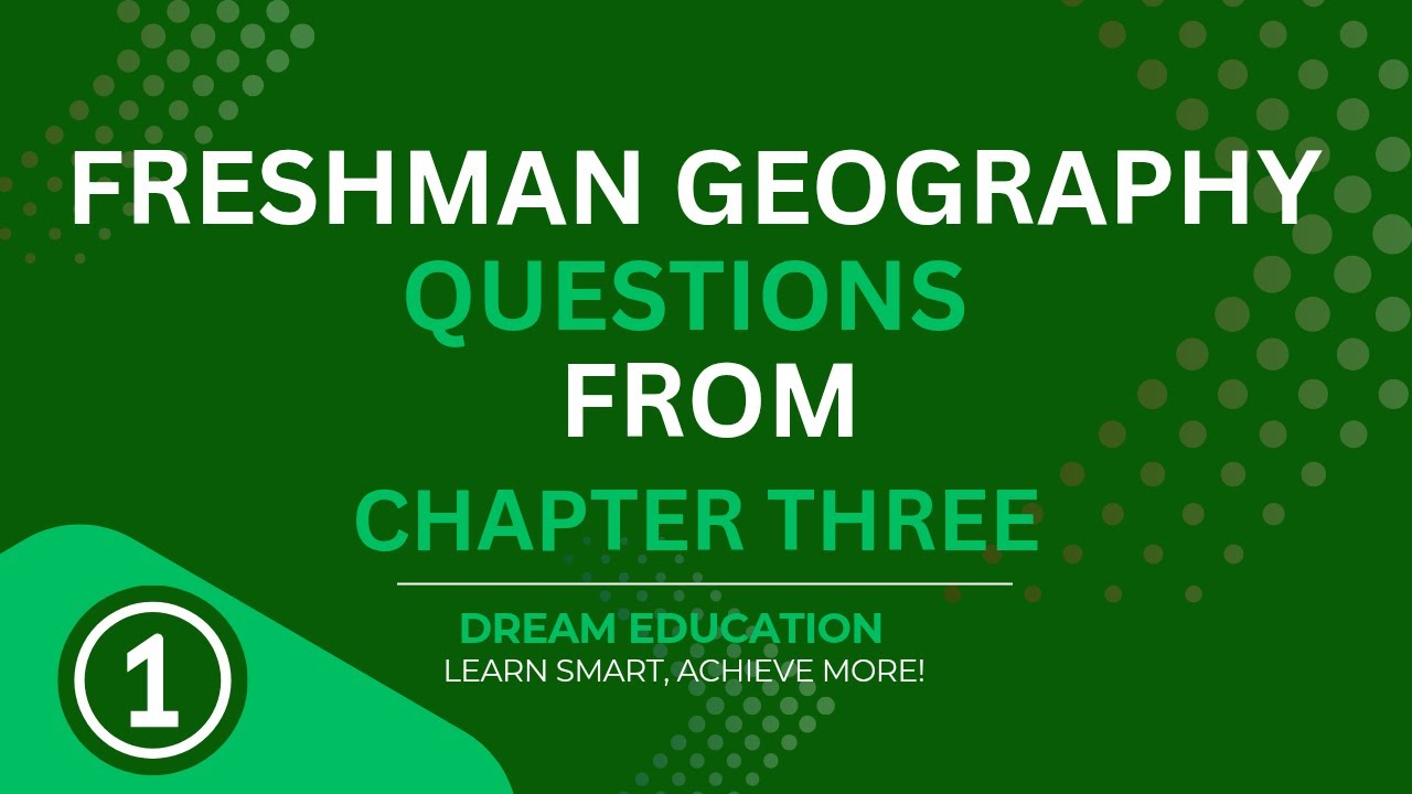 Freshman Geography | Chapter Three Questions
