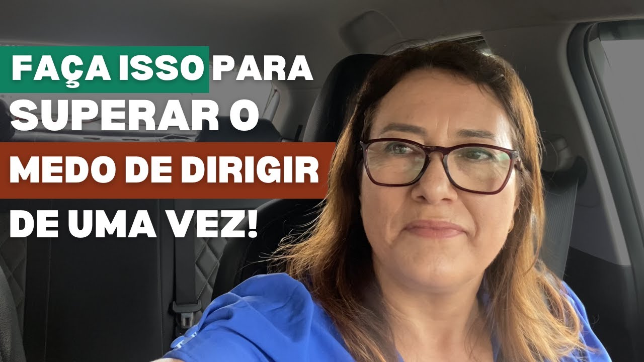 Como perder o medo de dirigir de forma simples e sem vergonha