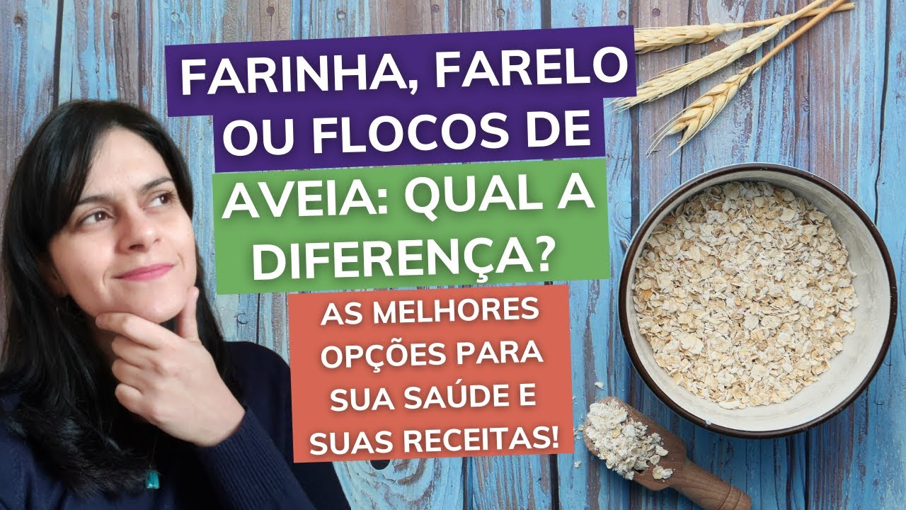 QUAL A DIFERENÇA ENTRE FARINHA, FARELO E FLOCOS DE AVEIA? | É low carb? Qual usar nas receitas?