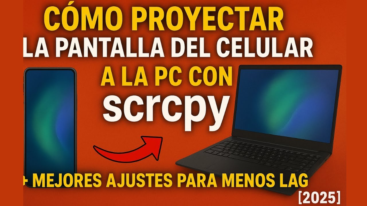 C&oacute;mo Proyectar la Pantalla del Celular a la PC con scrcpy + Mejores Ajustes para Menos Lag [2025]