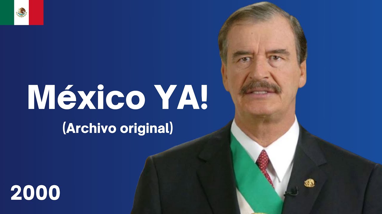 México YA! - Jingle de Vicente Fox 2000