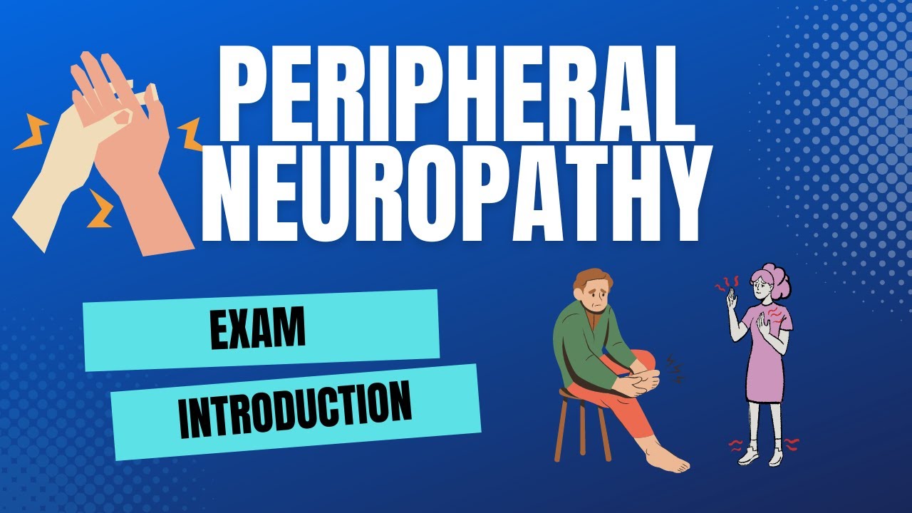 Peripheral Neuropathy Exam - What to Expect