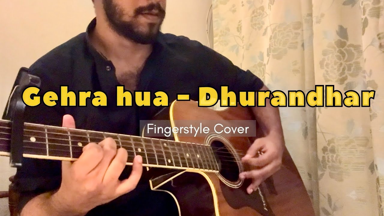 Gehra Hua - Dhurandhar - Fingerstyle Cover