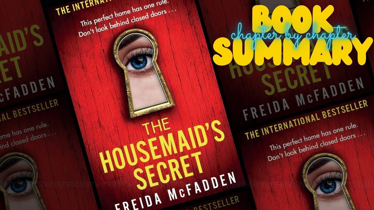 The Housemaid's Secret by Freida McFadden, Chapter by Chapter Book Summary