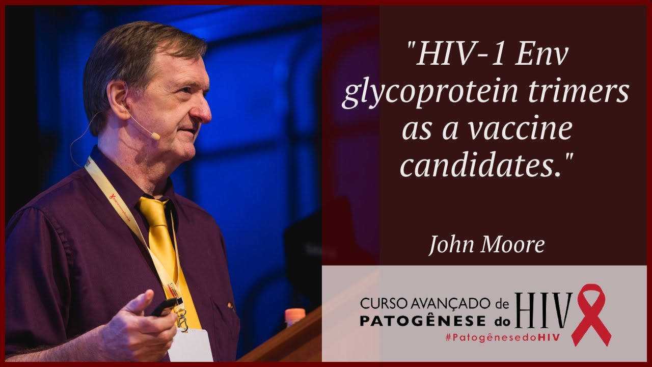 HIV-1 Env glycoprotein trimers as a vaccine candidates - John Moore