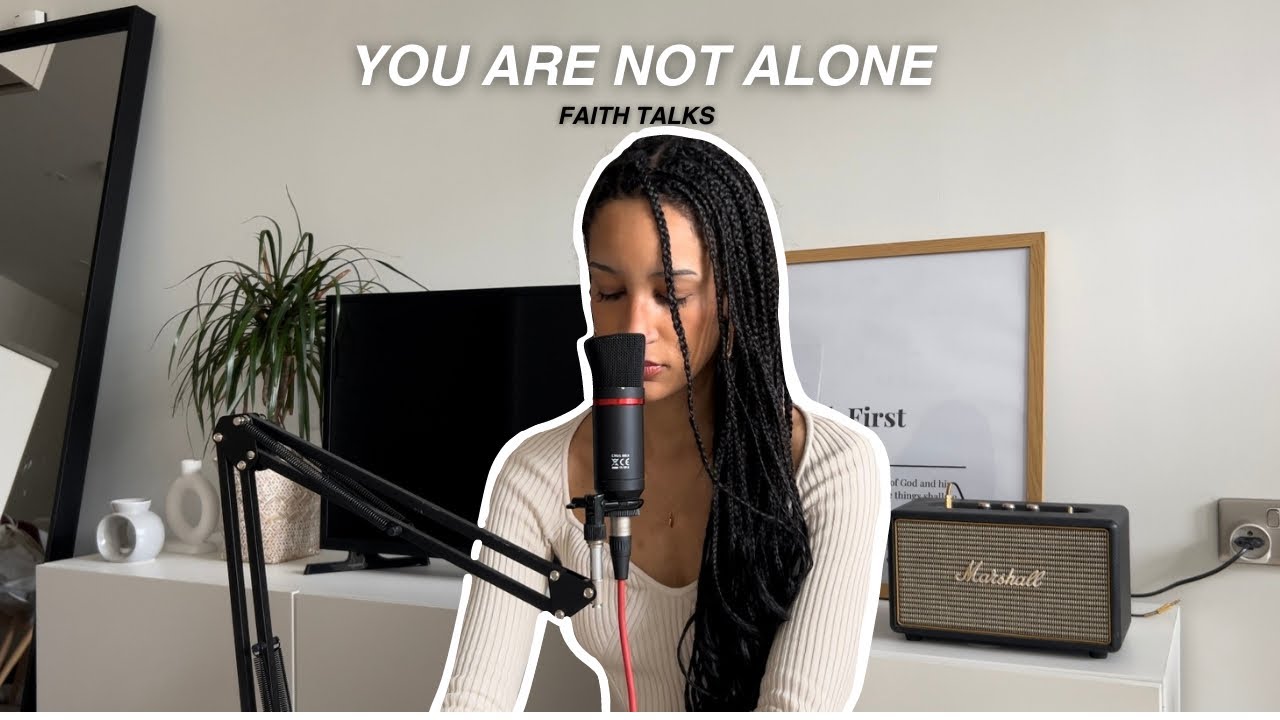 FAITH TALKS ✨| You are not alone! Fighting loneliness 🙏🏽