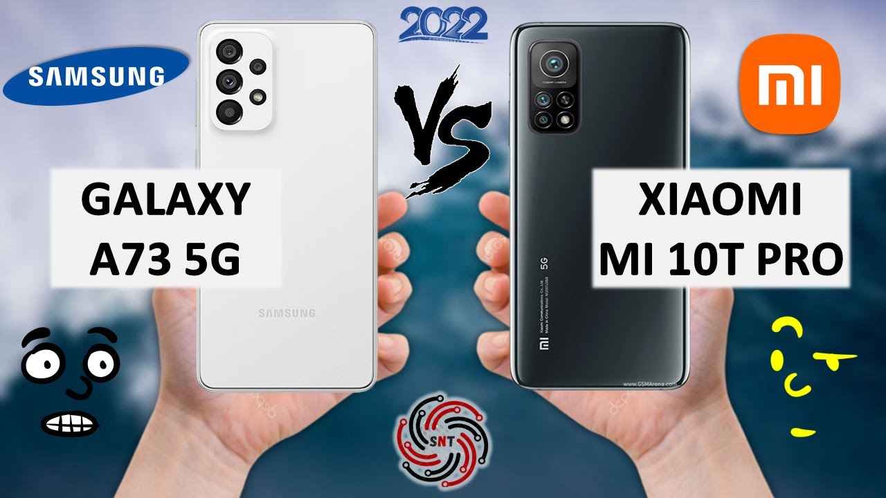 SAMSUNG A73 5G VS XIAOMI MI 10T PRO